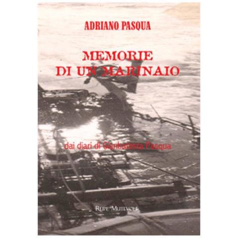 Adriano Pasqua - Memorie Di Un Marinaio Dai Diari Di Gianbattista Pasqua. Nuova Ediz. - Foto 1