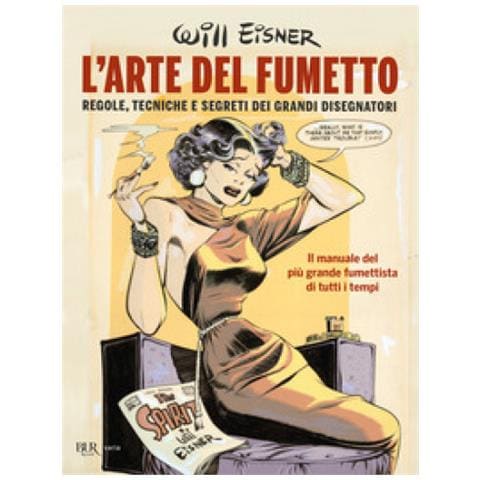 Will Eisner - L'arte Del Fumetto. Regole, Tecniche E Segreti Dei Grandi Disegnatori - Foto 1