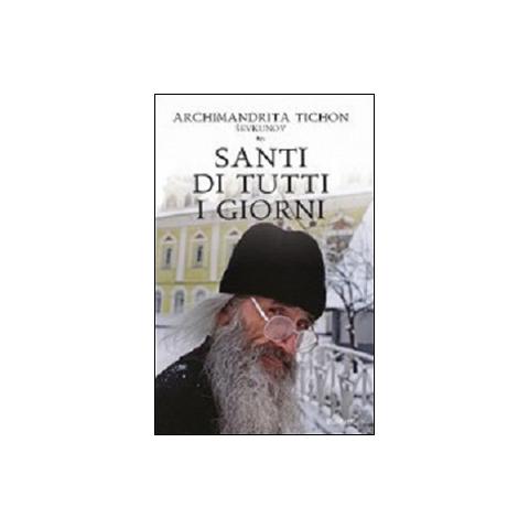 Shevkunov Tikhon (Archimandrita) - Santi di tutti i giorni - Foto 2