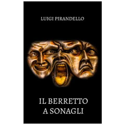 Luigi Pirandello - Il Berretto A Sonagli - Foto 1