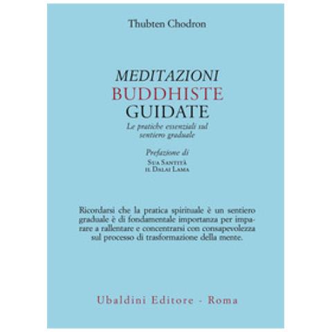 Thubten Chodron - Meditazioni Buddhiste Guidate. Le Pratiche Essenziali Sul Sentiero Graduale - Foto 1
