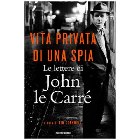 John Le Carré - Vita Privata Di Una Spia. Le Lettere Di John Le Carré (1945-2000) - Foto 1