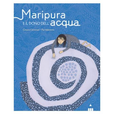 Chiara Carminati - Maripura E Il Dono Dell'acqua. Ediz. A Colori - Foto 1