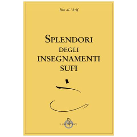 Ibn al-'Arif - Splendori degli insegnamenti Sufi - Foto 1