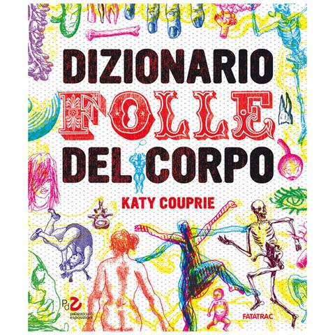 Katy Couprie - Dizionario folle del corpo. Ediz. a colori - Foto 1