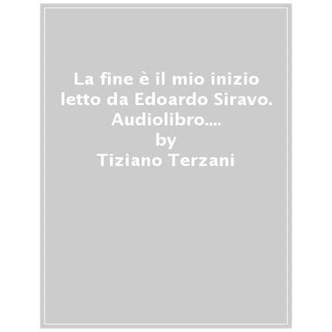 Tiziano Terzani - La Fine È Il Mio Inizio Letto Da Edoardo Siravo. Audiolibro. 2 Cd Audio Formato Mp3 - Foto 1