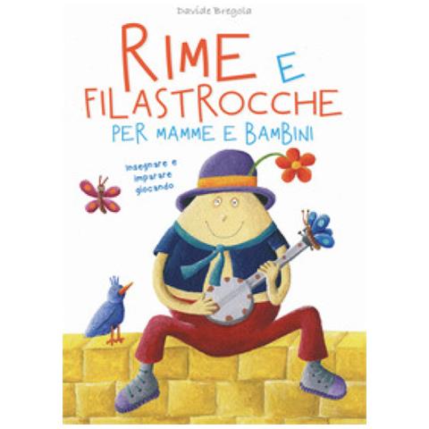Davide Bregola - Rime E Filastrocche Per Mamme E Per Bambini. Insegnare E Imparare Giocando - Foto 1