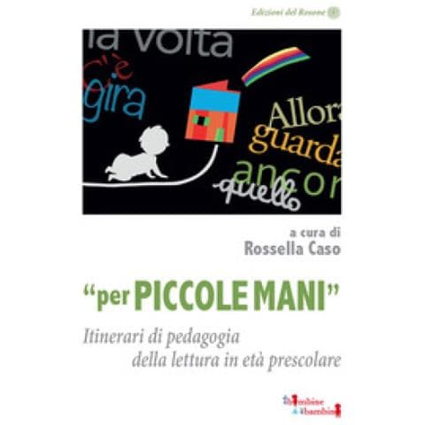 Rossella Caso - «Per piccole mani». Itinerari di pedagogia della lettura in età prescolare - Foto 1