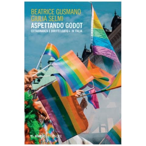 Beatrice Gusmano - Aspettando Godot. Cittadinanza e diritti LGBTQ+ in Italia - Foto 1