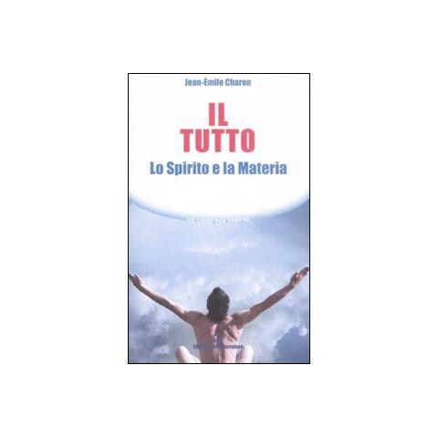 Jean-Émile Charon - Il tutto. Lo spirito e la materia - Foto 1