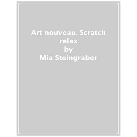 Mia Steingräber - Art nouveau. Scratch & relax. Con bastoncino in bambù - Foto 1