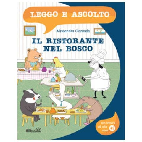 Alessandra Ciarmela - Il Ristorante Nel Bosco. Leggo E Ascolto. ..in Maiuscolo! Ediz. A Colori. Con Lettura Ad Alta Voce - Foto 1