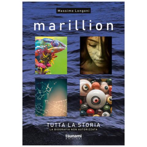 Massimo Longoni - Marillion. Tutta La Storia. La Biografia Non Autorizzata - Foto 1