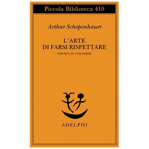 Arthur Schopenhauer - L'arte di farsi rispettare esposta in 14 massime - Foto 1