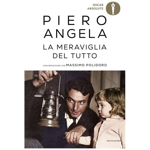 Piero Angela - La meraviglia del tutto. Conversazioni con Massimo Polidoro - Foto 1