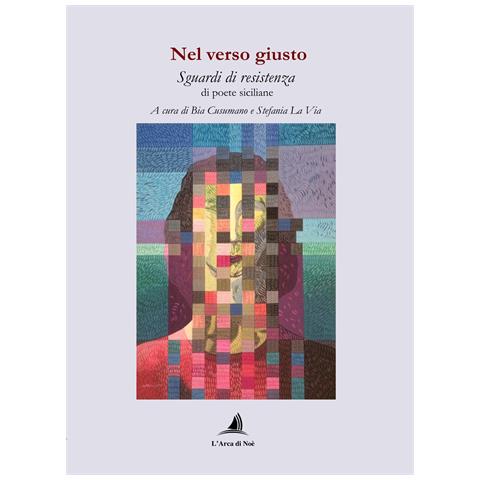 Giacomo Cuttone - Nel verso giusto. Sguardi di resistenza di poete siciliane - Foto 1