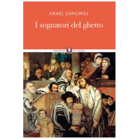 Israel Zangwill - I Sognatori Del Ghetto - Disponibile dal 16/05/2018 - Foto 2