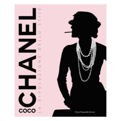 Chiara Pasqualetti Johnson - Coco Chanel. La Rivoluzione Dello Stile. Ediz. Illustrata - Foto 1