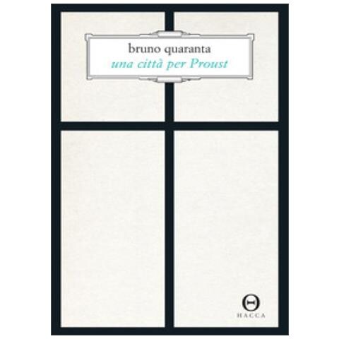 Bruno Quaranta - Una Città Per Proust. Alla Recherche Di Torino - Foto 1