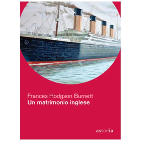 Frances Hodgson Burnett - Un matrimonio inglese - Foto 1