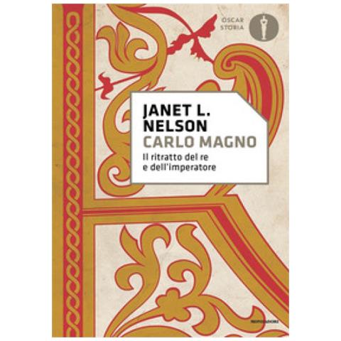 Janet L. Nelson - Carlo Magno. Il Ritratto Del Re E Dell'imperatore - Foto 1