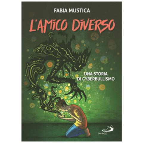 Fabia Mustica - L'amico Diverso. Una Storia Di Cyberbullismo. Ediz. Illustrata - Foto 1