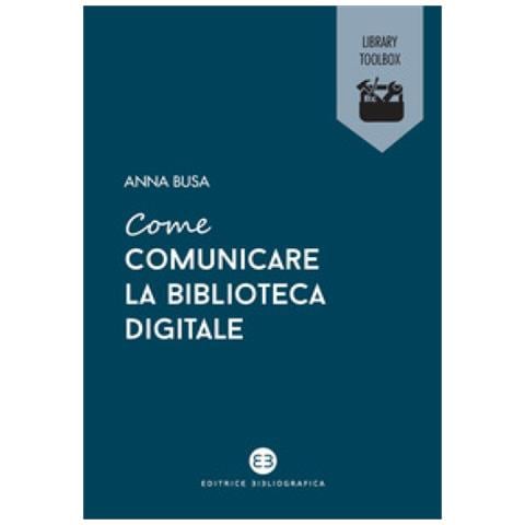 Anna Busa - Come Comunicare La Biblioteca Digitale - Foto 1