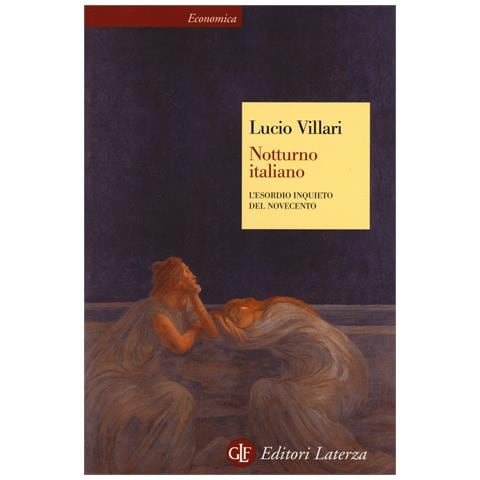 Lucio Villari - Notturno italiano. L'esordio inquieto del Novecento - Foto 1