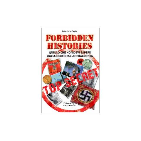 Roberto La Paglia - Forbidden History. Quello che non devi sapere, quello che nessuno racconta - Foto 1