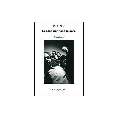Paolo Nori - Le cose non sono le cose - Foto 2