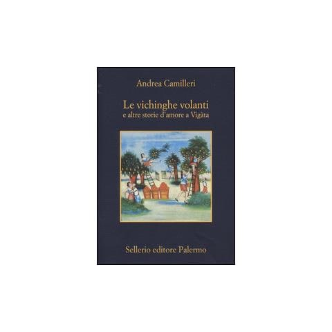 Andrea Camilleri - Le vichinghe volanti e altre storie d'amore a Vigàta - Foto 1