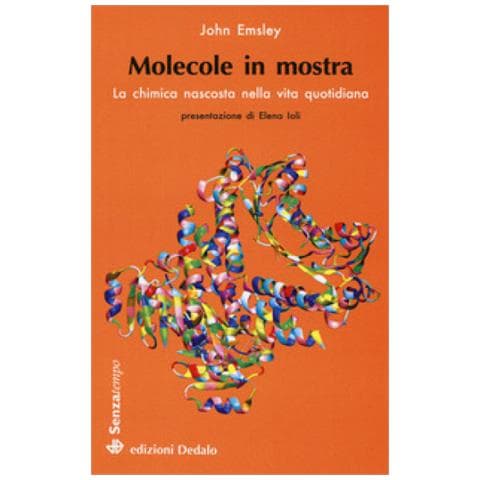 John Emsley - Molecole in mostra. La chimica nascosta nella vita quotidiana - Foto 1