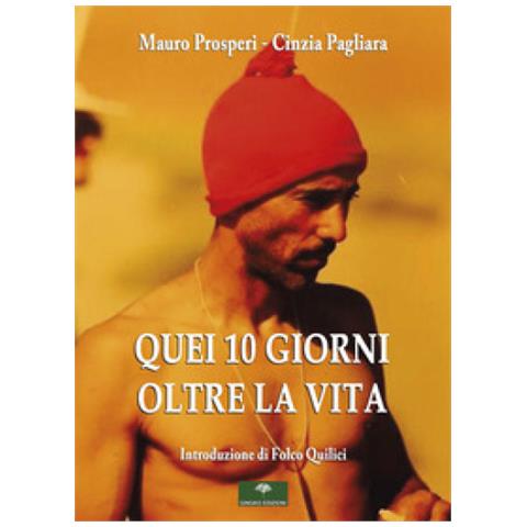 Mauro Prosperi - Quei 10 giorni oltre la vita - Foto 1