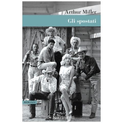 Arthur Miller - Gli Spostati - Foto 1