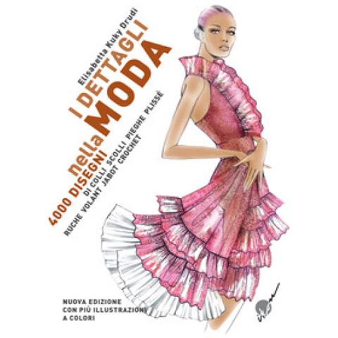 Elisabetta Kuky Drudi - I Dettagli Nella Moda. 4000 Disegni Di Colli E Scolli, Pieghe, Plissé, Ruche, Volant, Jabot, Crochet. . . Ediz. Multilingue - Foto 1