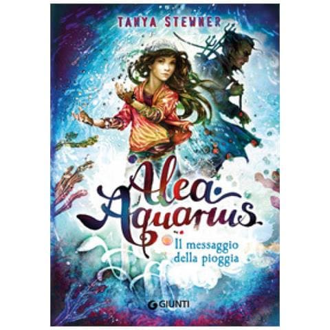Tanya Stewner - Il Messaggio Della Pioggia. Alea Aquarius. 5. - Foto 1