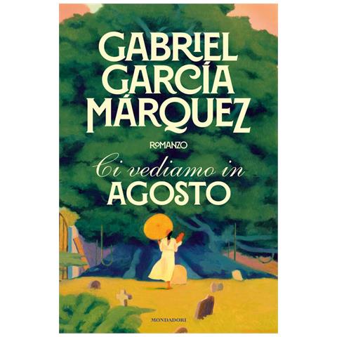 Gabriel García Márquez - Ci Vediamo In Agosto - Foto 2