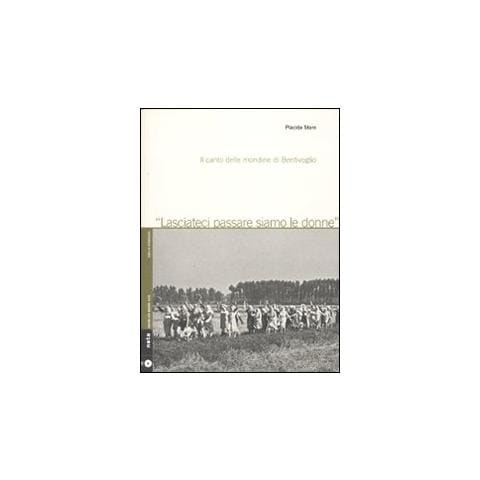 Placida Staro - Lasciateci passare siamo le donne. Il canto delle mondine di Bentivoglio. Con CD Audio - Foto 1