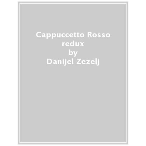 Danijel Zezelj - Cappuccetto Rosso Redux - Disponibile dal 23/05/2018 - Foto 2