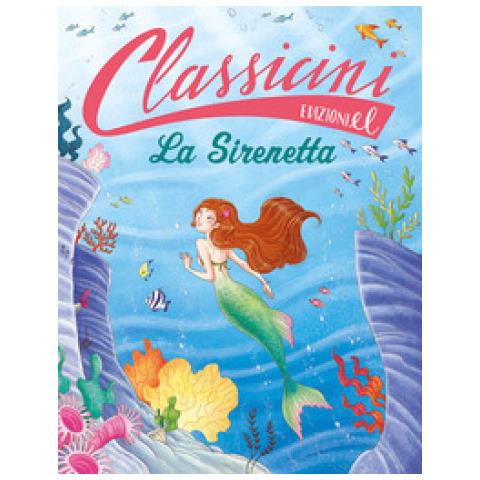 Sarah Rossi - La Sirenetta. Classicini. Ediz. Illustrata - Foto 1