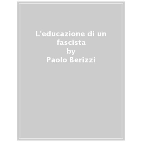 Paolo Berizzi - L' Educazione Di Un Fascista - Foto 1