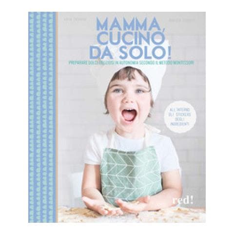 Katia Casprini - Mamma, cucino da solo! Preparare dolci deliziosi in autonomia secondo il metodo Montessori. Ediz. a colori - Foto 1