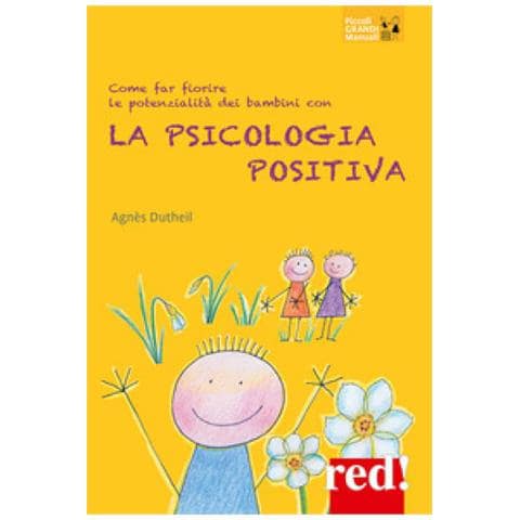Agnès Dutheil - Educa Positivo! La Psicologia Positiva Per Far Fiorire Le Potenzialità Dei Bambini - Foto 1