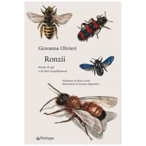 Giovanna Olivieri - Ronzii. Storie Di Api E Di Altri Impollinatori - Foto 1
