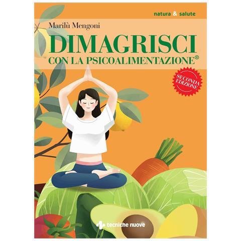 Marilù Mengoni - Dimagrisci con la psicoalimentazione - Foto 1