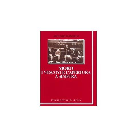 Augusto D'Angelo - Moro, i vescovi e l'apertura a Sinistra - Foto 1