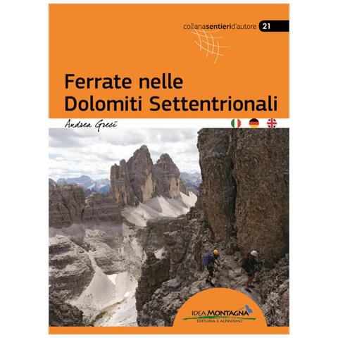 Andrea Greci - Ferrate Nelle Dolomiti Settentrionali. Ediz. Italiana, Inglese E Tedesca - Foto 2