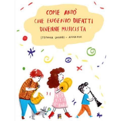 Stefania Lanari - Come andò che Eugenio Difatti divenne musicista - Foto 1