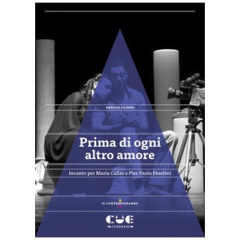 Sergio Casesi - Prima Di Ogni Altro Amore. Incanto Per Maria Callas E Pier Paolo Pasolini - Foto 1