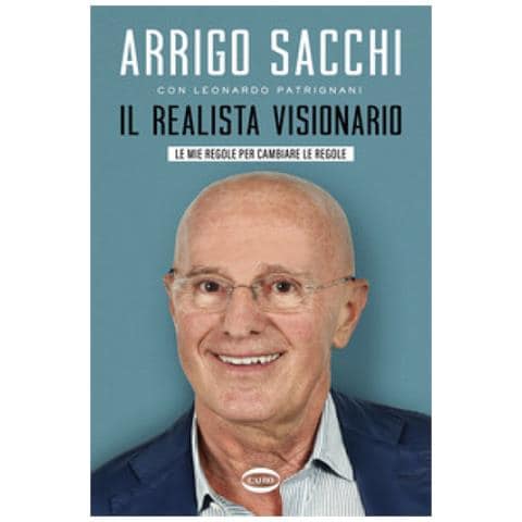 Arrigo Sacchi - Il realista visionario. Le mie regole per cambiare le regole - Foto 1
